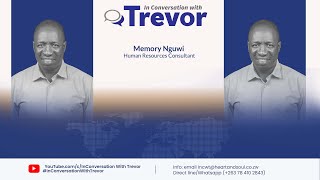 Memory Nguwi, Human Resources Consultant In Conversation With Trevor