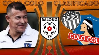 Junior 1-2 Colo Colo / Análisis de la clasificación a los cuartos de final #balongfc EN VIVO