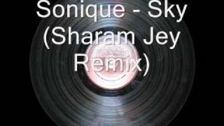 Sonique - Sky (Sharam Jey Remix)
