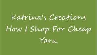 How I Shop For Cheap Yarn