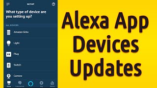 Alexa App Update - Adding New Devices Is Now Easier