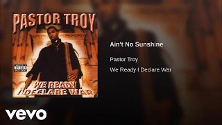 Pastor Troy - Ain't No Sunshine
