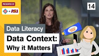 Data Context - Why It Matters: Study Hall Data Literacy #14: ASU + Crash Course