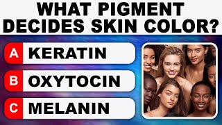 50 General Knowledge Questions - WHAT DETERMINES SKIN COLOR? | Daily Trivia  Quiz Round 29