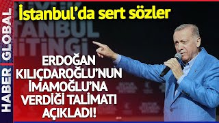 Erdoğan İstanbul'da Ekrem İmamoğlu'na Yüklendi ve Açıkladı: Bay Bay Kemal Ona Bir Talimat Vermiş...