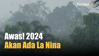 BMKG Prediksi La Nina Terjadi Semester II 2024 | Kontan News