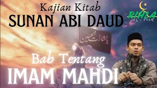 Kajian Kitab Sunan Abu Daud,Bab Tentang Imam Mahdi - Abuya Dr. Arrazy Hasyim, MA Hum