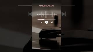 Adhuri Kahani Jo na hosaki puri - Hindi song @