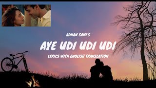 Aye Udi Udi Udi Song Lyrics (English Translated) | Adnan Sami | A.R. Rahman | Saathiya