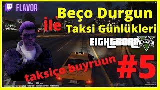 EightbornV l Beço Durgun İle Taksi Günlükleri #5 !!