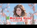 🍀 Morning music to make you feel so good ~ Beautiful cherry blossom scene