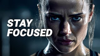 YOU MUST STAY FOCUSED - Motivational Speech