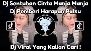 DJ SENTUHAN CINTA MANJA MANJA | DJ KAU PEMBERI HARAPAN PALSU SLOW BASS VIRAL TIK TOK 2025 !