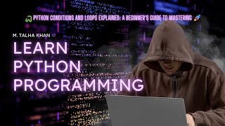 Python Logic FINALLY Explained (If Statements & Loops)