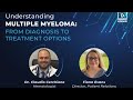 Understanding Multiple Myeloma from Diagnosis To Treatment Options