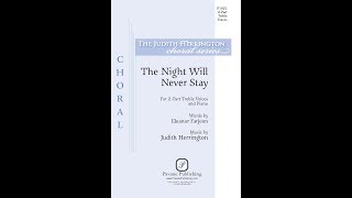 The Night Will Never Stay (2-Part Choir) - by Judith Herrington