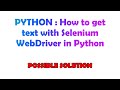 PYTHON : How to get text with Selenium WebDriver in Python