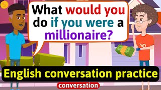 Practice English Conversation (Second conditional conversation) Improve English Speaking Skills