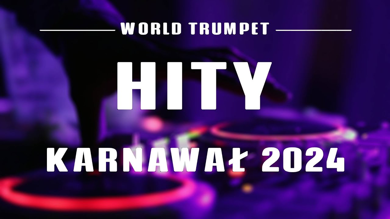 Hity Karnawał 2024 * Największe Polskie Przeboje WORLD TRUMPET - YouTube