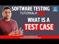 Software Testing Tutorial #30 - What is a Test Case