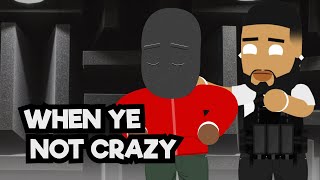 When Ye not Crazy - Joyner Lucas Parody | Jk D Animator