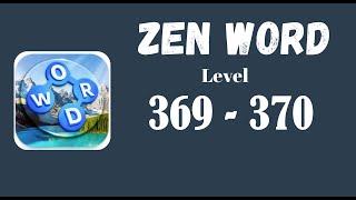 Zen Word Level 369 Answers | Zen Word Level 370 Answers