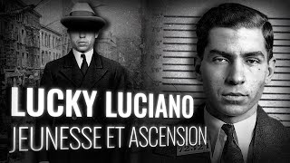 LUCKY LUCIANO : Chef Suprême de la Mafia Américaine (1ère Partie)
