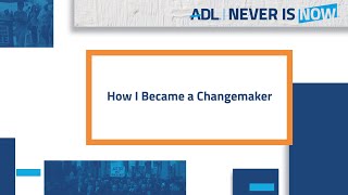 ADL's Never Is Now 2021 | How I Became a Changemaker