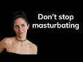 Why you should keep masturbation in your life