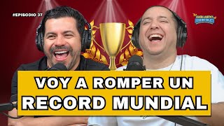 ¿Qué tan PELIGROSO es romper un RÉCORD MUNDIAL? | ¿Cuántas HORAS  de PODCAST vamos a hacer? | Ep.37