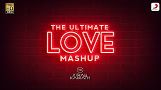 The Ultimate Love Mashup|DJ Kiran Kamath|Valentine’s Day|2022|Jubin|Arijit|B Praak|Love Songs