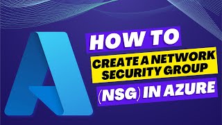 How to Create a Network Security Group (NSG) in Azure