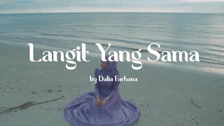 Download Dalia Farhana - Langit Yang Sama (Official Lyric Video) mp3