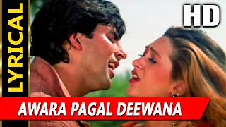 Awara Pagal Deewana With Lyrics | Alka Yagnik, Kumar Sanu | Lahoo Ke Do Rang Songs | Karisma, Akshay