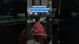 AGUS BUNTUNG Ketakutan Nyawanya Diancam NapI Lain, Merengek Minta Ditahan di Rumah