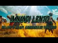 Mellow, Sleazy, SjavasDaDeejay, TitoM, Tman Xpress - Imnandi Lento (Lyrics)