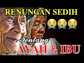 SIAPKAN TISU ‼ RENUNGAN PALING SEDIH TENTANG AYAH DAN IBU 😭😭😭 @SITIMARIYAMMOJA