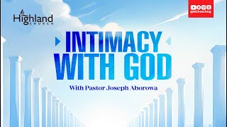 Intimacy with God| Sunday Service with Pastor Joseph Aborowa| 16th February, 2025