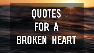 Quotes For a Broken Heart
