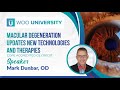 Macular Degeneration Updates – New Technologies and Therapies