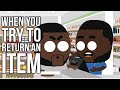 RDCworld1 Animated | When You Try To Return An Item