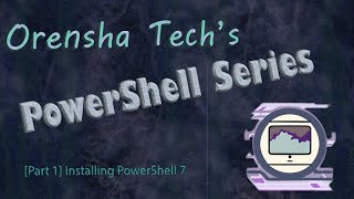 PowerShell Series [Part 1] Installing PowerShell 7