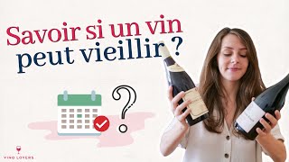 Comment reconnaître un vin de garde et savoir si un vin peut vieillir ?
