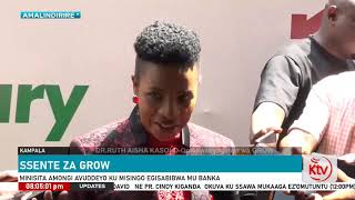 SSENTE ZA GROW : Minisita Amongi avuddeyo ku misingo egisabibwa mu banka