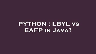 PYTHON : LBYL vs EAFP in Java?