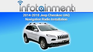 2014-2018 Jeep Cherokee - UAQ Navigation Radio Installation Guide - Infotainment.com