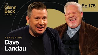 Is THIS the Most DANGEROUS Man in Comedy? | Dave Landau | The Glenn Beck Podcast | Ep 175