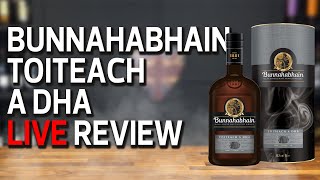 Bunnahabhain Toiteach A DHA - LIVE Review