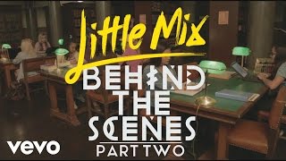 Little Mix - Black Magic (Behind The Scenes Pt. 2)