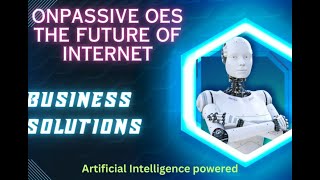 Discover the Revolutionary Power of ONPASSIVE: The Future of Online Business